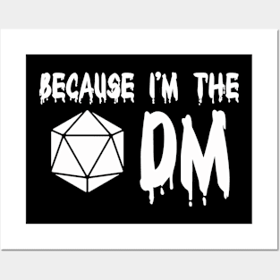 Because I'm The DM Posters and Art